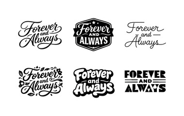 Fototapeta premium Emblematic Lettering Showcase. Forever and always. Set lettering. harmonious lettering variations of the same emblematic concept, each with different artistic