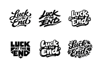 Fototapeta premium Creative Lettering Styles. Luck at the End. Set lettering. harmonious lettering variations of the same emblematic concept, each with different artistic