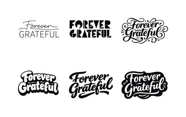 Fototapeta premium Diverse Lettering Styles. Forever Grateful. Set lettering. harmonious lettering variations of the same emblematic concept, each with different artistic