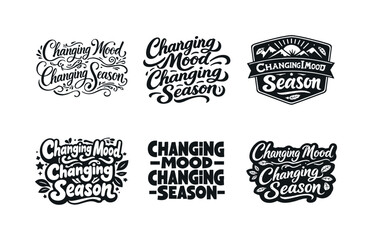 Fototapeta premium Seasonal Mood Typography. Changing Mood Changing Season Quote. Set lettering. harmonious lettering variations of the same emblematic concept, each with