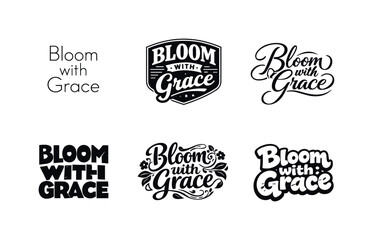 Obraz premium Diverse Lettering Styles. Bloom with grace lettering. Set lettering. harmonious lettering variations of the same emblematic concept, each with different