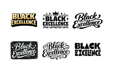 Obraz premium Black Excellence Typography. Black excellence. Set lettering. harmonious lettering variations of the same emblematic concept, each with different artistic