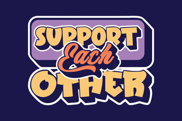 A colorful graphic with the words Support Each Other