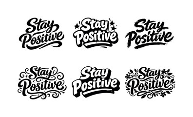 Fototapeta premium Creative Lettering Interpretations. Stay positive. Set lettering. harmonious lettering variations of the same emblematic concept, each with different artistic