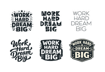 Obraz premium Inspirational Lettering Styles. Motivational Wall Quote. Set lettering. harmonious lettering variations of the same emblematic concept, each with different
