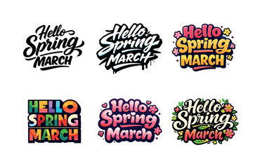 Obraz premium March Lettering Variations. Hello Spring March. Set lettering. harmonious lettering variations of the same emblematic concept, each with different artistic