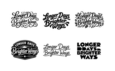 Fototapeta premium Creative Lettering Variations. Longer days brighter ways. Set lettering. harmonious lettering variations of the same emblematic concept, each with different