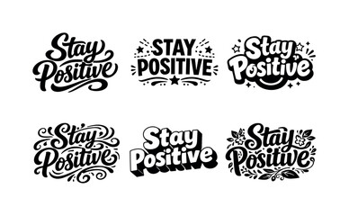 Fototapeta premium Creative Lettering Variations. Stay Positive. Set lettering. harmonious lettering variations of the same emblematic concept, each with different artistic