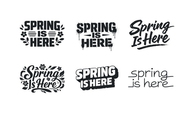 Spring Lettering Variations. Spring Is Here Quote. Set lettering. harmonious lettering variations of the same emblematic concept, each with different artistic