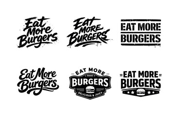 Fototapeta premium Diverse Burger Typography. Eat More Burgers. Set lettering. harmonious lettering variations of the same emblematic concept, each with different artistic