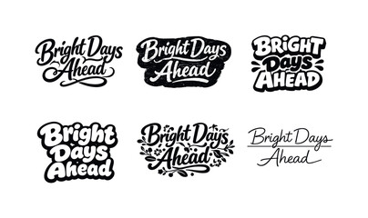 Fototapeta premium Creative Lettering Variations. Bright Days Ahead. Set lettering. harmonious lettering variations of the same emblematic concept, each with different artistic