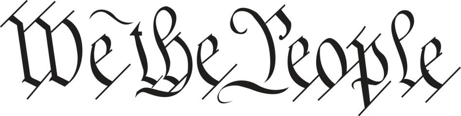 "We The People" calligraphy vector illustration featuring classic black gothic lettering from the US Constitution preamble isolated on white for history education, patriotic designs, and legal art. © Michael