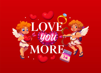 Fototapeta premium Love you more Valentine Day quote phrase with funny Cupid cherubs characters, love arrow and pierced heart vector greeting card. Cartoon Cupids with cute Valentine Day quote, hearts and wedding rings