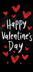 Happy Valentines Day greeting text with red hearts. White handwritten Happy Valentines Day text surrounded by red hearts on a black background
