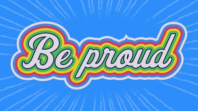 Animation of be proud text banner against light trails on blue background