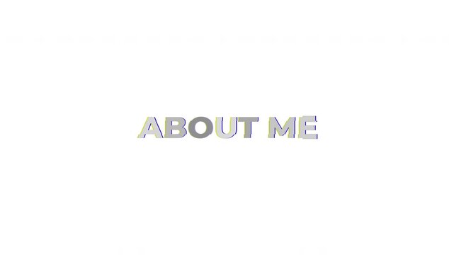Text animation about me glitch reveal digital distortion effect for personal intros, profile pages, or digital presentations.