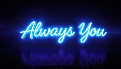 Neon Sign: Always You