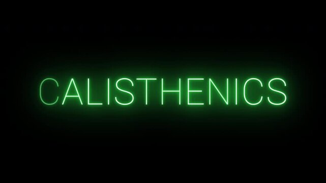Flickering neon green glowing calisthenics sign animated black background.