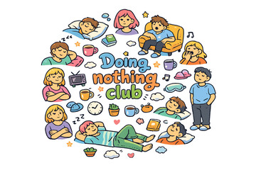 Obraz premium Doing nothing club. Hand drawn illustration of Doing nothing club. person napping, person zoning out, person