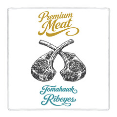 Hand drawn crossed tomahawk ribeye steaks in vintage engraving style with premium meat lettering. Two bone in beef cuts. Perfect for butcher branding, labels, menus, posters, packaging.