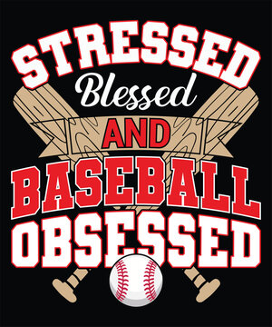 Stressed Blessed and Baseball Obsessed Typography Graphic Design