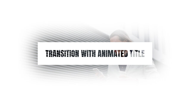 Transition with Animated Title