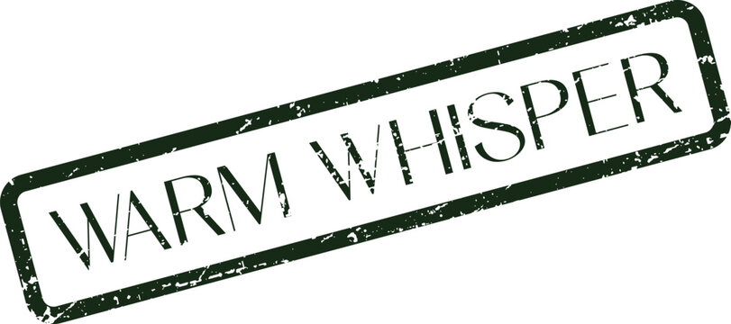 A distressed green rubber stamp impression featuring the words Warm Whisper for gentle communication