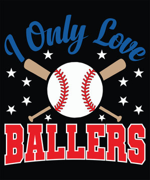 I Only Love Ballers Graphic Design