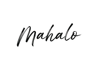 Calligraphic rendering of the hawaiian word mahalo in black ink © tarek
