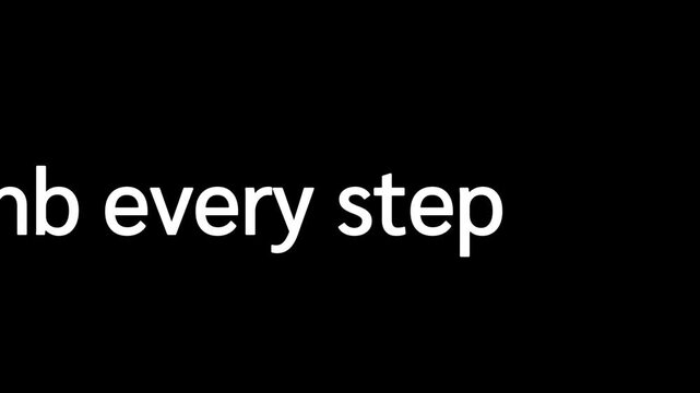 Obscured white text fragment reading "nb every step" is displayed prominently in a slanted font over a deep black void, implying a continuous journey.