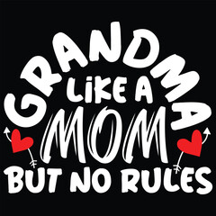 Obraz premium Grandma Like A Mom But No Rules T shirt Design