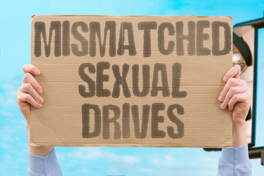 "Mismatched Sexual Drives" Partners want sex differently. MISMATCH. SEXUAL. DRIVES. PARTNERS. INTIMACY.