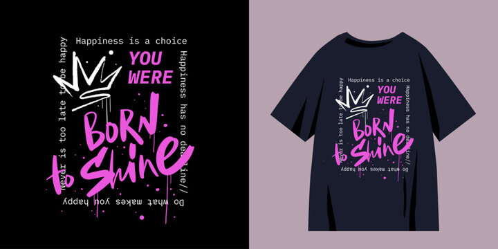 Retro urban style grunge drawing with slogan text. Graffiti tagging of Born to shine. Vector illustration design for fashion graphics, t shirt prints. Nostalgia for 1980s and 1990s - Vector artwork