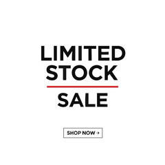 Fototapeta premium LIMITED STOCK SALE Shop Now Banner. Urgent Retail Promotion, Clearance Event Typography Design for E-commerce Marketing.