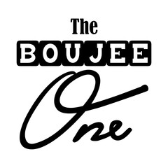 The Boujee One SVG