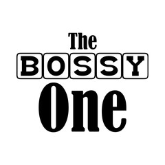 The Bossy One 