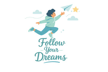 Fototapeta premium Motivational illustration of a person running toward a paper airplane with clouds and a star, featuring the phrase Follow Your Dreams