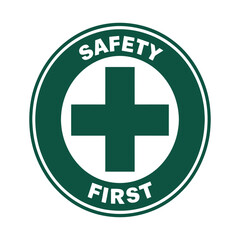 Obraz premium Safety first warning sign icon with green cross circle for occupational health protection and workplace hazard awareness message