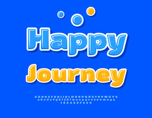 Vector Joyful poster Happy Journey. Beautiful Glossy Blue Font. Artistic Alphabet Letters and Numbers set.