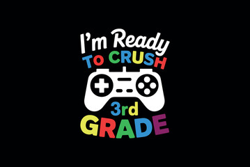 Obraz premium Bold text design on black background i'm ready to crush 3rd grade with game controller graphic