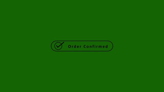 A white oval button with a green checkmark and the text Order Confirmed in white against a solid green background with a subtle blur effect Keywords: order confirmed, confirmation, success