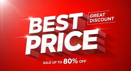 Fototapeta premium Dynamic Red Sale Advertisement Showcasing Best Price, Great Discount, and 80% Off with 3D Text, Light Glow, and Energetic Viewpoint