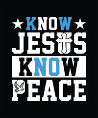 KNOW JESUS KNOW PEACE TSHIRT DESIGN