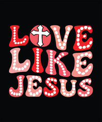LOVE LIKE JESUS VECTOR TSHIRT DESIGN