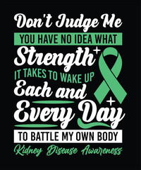 DON'T JUDGE ME YOU HAVE NO IDEA WHAT STRENGTH TSHIRT DESIGN