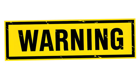 Grunge Yellow Warning Sign with Black Text and Border