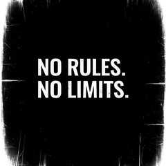 Obraz premium Empowering Message - No Rules, No Limits for Unstoppable Potential.