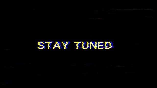 Distorted animation of stay tuned text with glitch,suitable for video intros, outros, social media posts, and upcoming announcements. 4K video.
