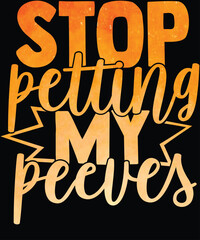Obraz premium Stop Petting My Peeves Typography