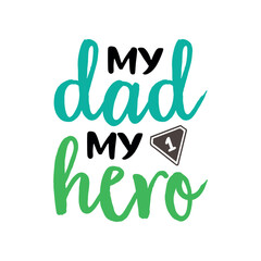 My Dad My Hero Typography
